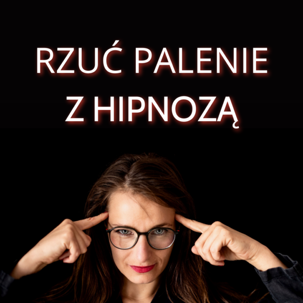 Rzuć palenie z hipnozą